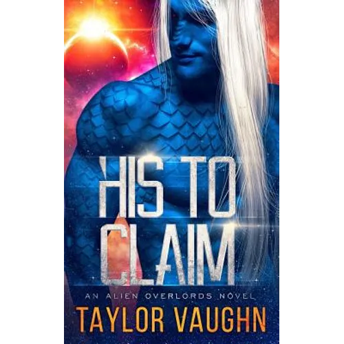 His to Claim: A Sci-Fi Alien Romance - Paperback