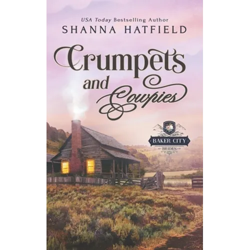 Crumpets and Cowpies: Sweet Historical Western Romance - Paperback