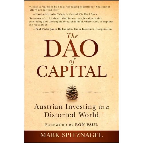 The Dao of Capital: Austrian Investing in a Distorted World - Paperback