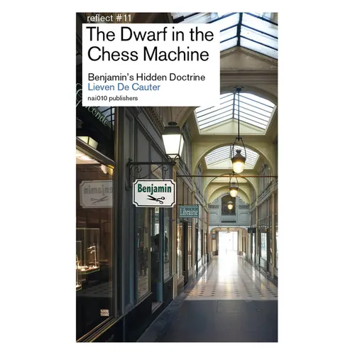 The Dwarf in the Chess Machine: Benjamin's Hidden Doctrine - Paperback