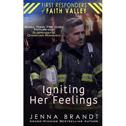 Igniting Her Feelings: Small Town Fire Chief, Mature-Age, Christian Suspenseful Romance - Paperback