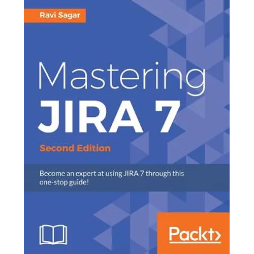 Mastering JIRA 7 - Second Edition: present in Amazon: Become an expert at using JIRA 7 through this one-stop guide! - Paperback