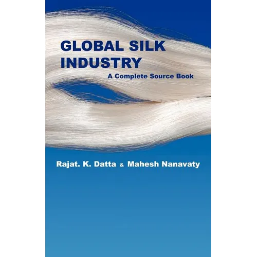 Global Silk Industry: A Complete Source Book - Paperback