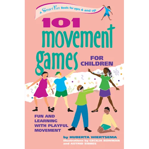 101 Movement Games for Children: Fun and Learning with Playful Moving - Paperback