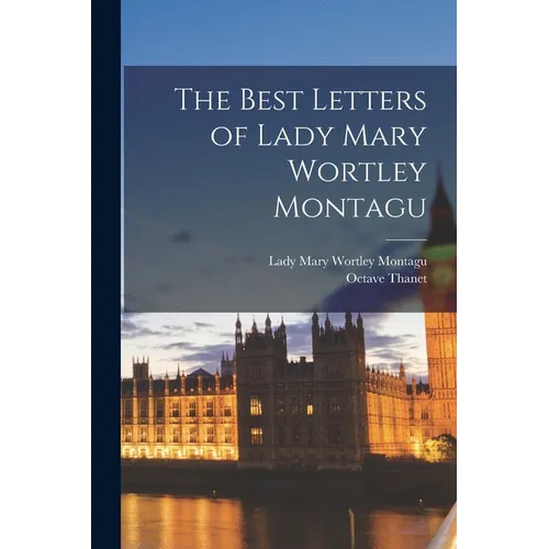 The Best Letters of Lady Mary Wortley Montagu - Paperback