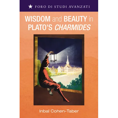 Wisdom and Beauty in Plato's Charmides - Hardcover