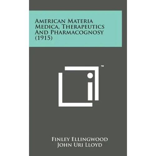 American Materia Medica, Therapeutics and Pharmacognosy (1915) - Hardcover