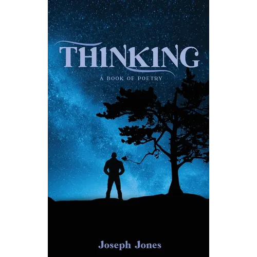 Thinking: A book of Poetry - Hardcover