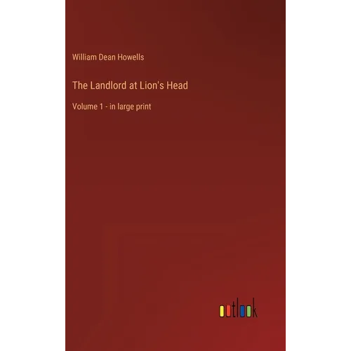 The Landlord at Lion's Head: Volume 1 - in large print - Hardcover