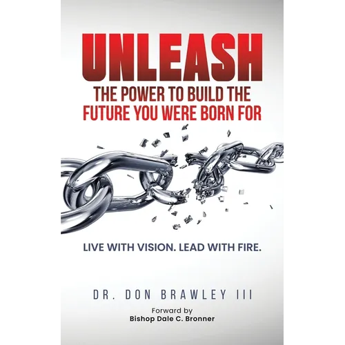 Unleash: Live with Vision. Lead with Fire. - Paperback