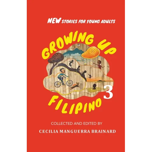 Growing Up Filipino 3: New Stories for Young Adults - Paperback