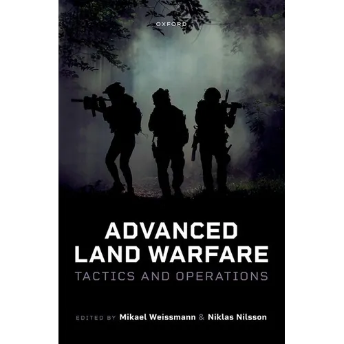 Advanced Land Warfare: Tactics and Operations - Hardcover