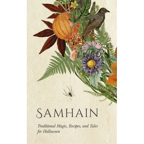 Samhain: Traditional Magic, Recipes, and Tales for Halloween - Hardcover