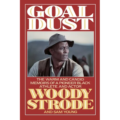 Goal Dust: The Warm and Candid Memoirs of a Pioneer Black Athlete and Actor - Paperback