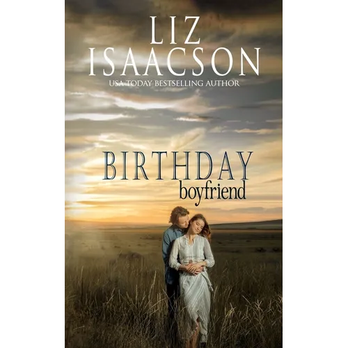 Birthday Boyfriend: Sweet Western Romance & Family Saga - Paperback