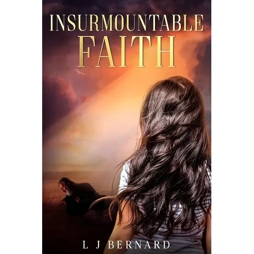 Insurmountable Faith: A love story of faith, determination and courage - Paperback