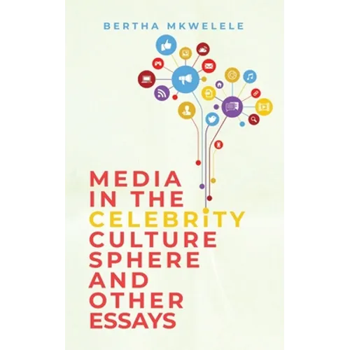 Media in the Celebrity Culture Sphere and Other Essays - Paperback
