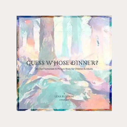 Guess Whose Dinner?: An Old-Fashioned AI Picture Book for Children & Adults - Paperback