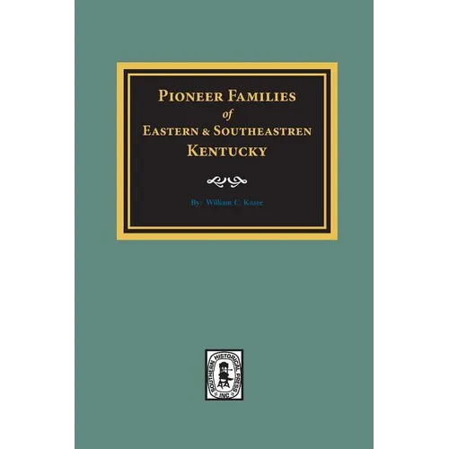 PIONEER FAMILIES of Eastern and Southeastern Kentucky - Paperback