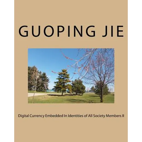 Digital Currency Embedded In Identities Of All Society Members II - Paperback