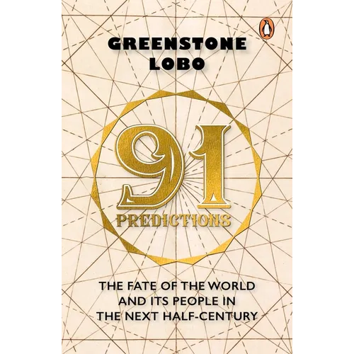 91 Predictions: The Fate of the World and Its People in the Next Half Century - Paperback
