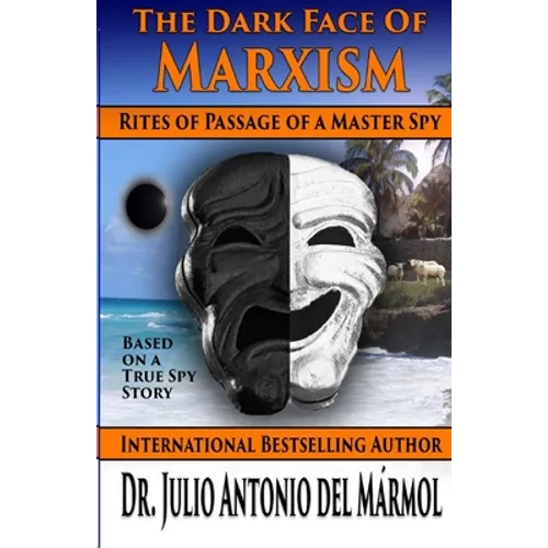 The Dark Face of Marxism: Rites of Passage of a Master Spy - Paperback