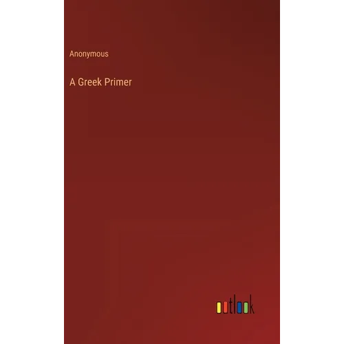 A Greek Primer - Hardcover