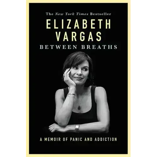 Between Breaths: A Memoir of Panic and Addiction - Hardcover