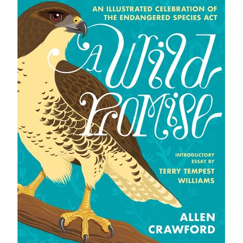 A Wild Promise: An Illustrated Celebration of the Endangered Species ACT - Hardcover