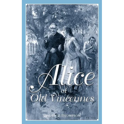 Alice of Old Vincennes - Paperback
