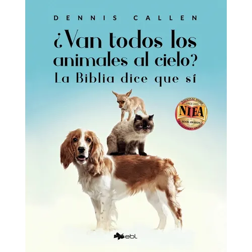 ¿Van todos los animales al cielo?: La Biblia dice que sí - Paperback