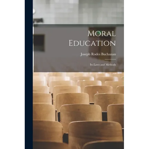 Moral Education: Its Laws and Methods - Paperback