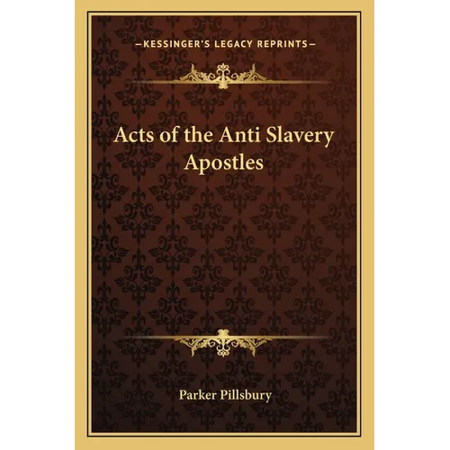 Acts of the Anti Slavery Apostles - Paperback