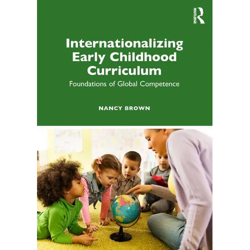 Internationalizing Early Childhood Curriculum: Foundations of Global Competence - Paperback