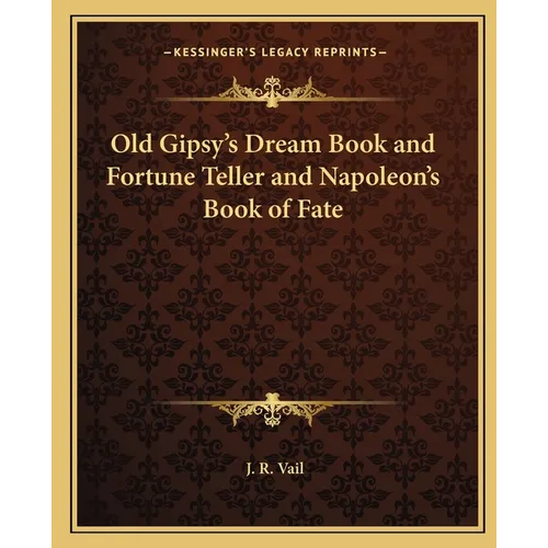 Old Gipsy's Dream Book and Fortune Teller and Napoleon's Book of Fate - Paperback