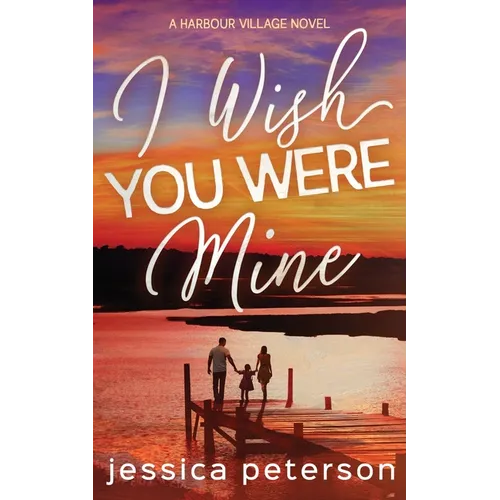 I Wish You Were Mine: A Single Dad/Nanny/Accidental Pregnancy Romance - Paperback