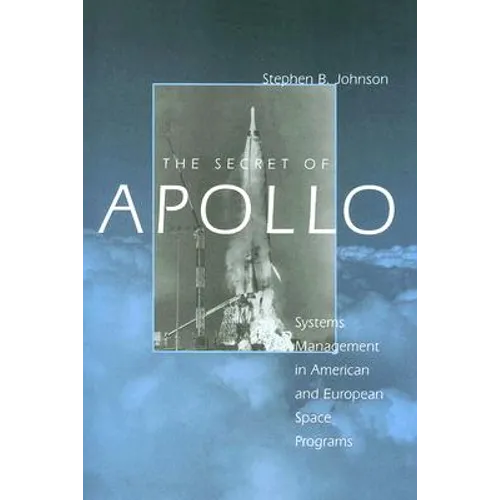 Secret of Apollo: Systems Management in American and European Space Programs - Paperback