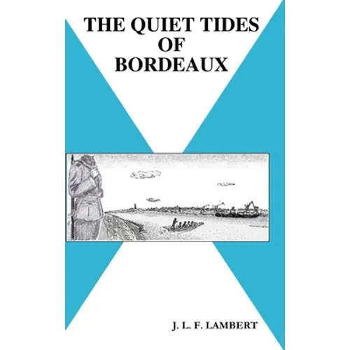 The Quiet Tides of Bordeaux - Hardcover