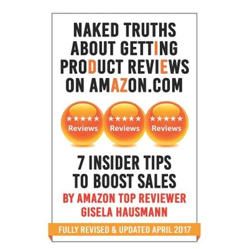 NAKED TRUTHS About Getting Product Reviews on Amazon.com: 7 Insider tips to boost Sales - Paperback