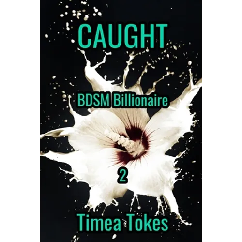 Caught: BDSM Billionaire, Book 2: (A Contemporary Office Romance Short Story) - Paperback