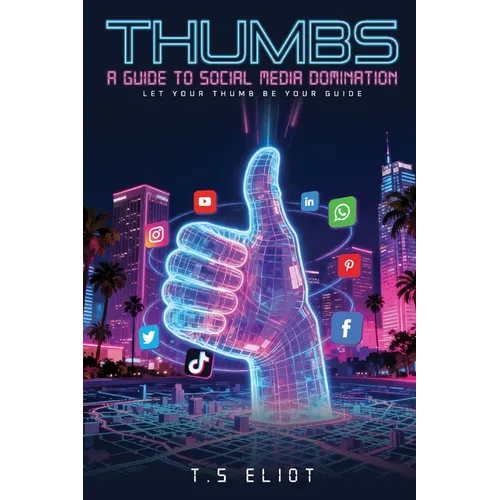 Thumbs A Guide to Social Media Domination - Paperback