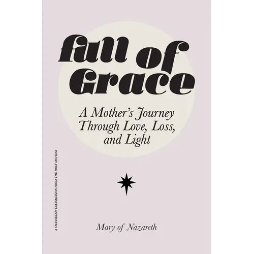 Full of Grace: A Mother's Journey Through Love, Loss, and Light - Paperback