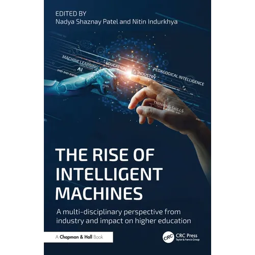 The Rise of Intelligent Machines: A Multi-disciplinary Perspective from Industry and Impact on Higher Education - Paperback