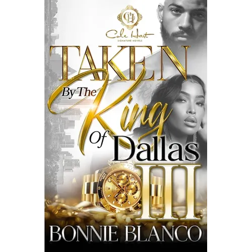 Taken By The King Of Dallas 3: An African American Romance: The Finale - Paperback