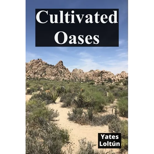 Cultivated Oases: Cognitive redirection for enhanced perception within alternate dimensions - Paperback