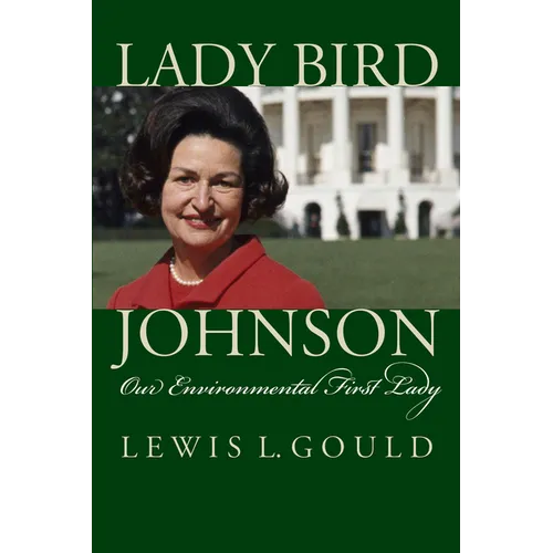 Lady Bird Johnson: Our Environmental First Lady - Paperback