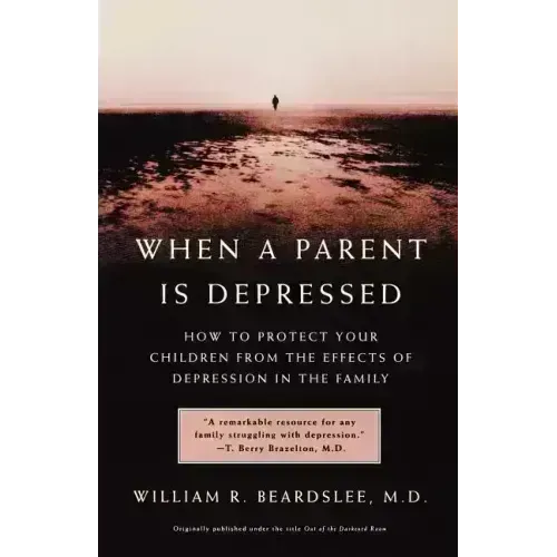When a Parent Is Depressed: How to Protect Your Children from Effects of Depression in the Family - Paperback