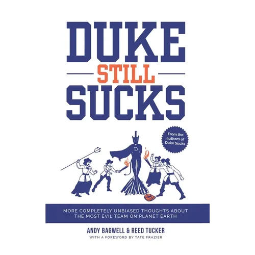 Duke Still Sucks: More Completely Unbiased Thoughts about the Most Evil Team on Planet Earth - Paperback