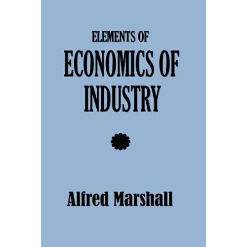 Elements of Economics of Industry - Paperback