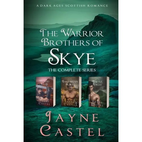 The Warrior Brothers of Skye: The Complete Series: A Dark Ages Scottish Romance - Paperback